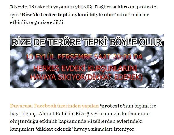 8. 16 askerin yaşamını yitirdiği Dağlıca saldırısının ardından facebook'ta Ahmet Kabil ile Rize şivesi isimli grupta protesto amacıyla 'Rize’de teröre tepki böyle olur’ adı altında bir etkinlik organize çağrısı yaptı.