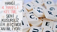 Hangi 4 Harfli Kelime Seni Kusursuz Bir Biçimde Tanımlıyor?