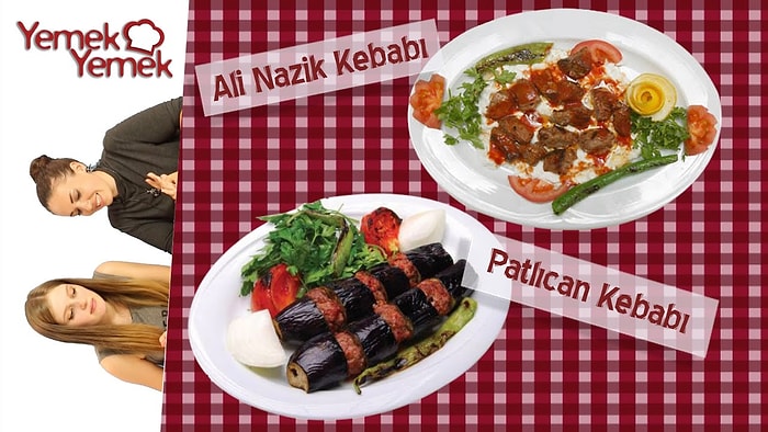 Yabancılar Türk Yemeklerini Denerse: Patlıcan Kebabı, Ali Nazik Kebabı
