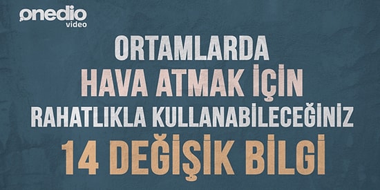 Ortamlarda Hava Atmak İçin Rahatlıkla Kullanabileceğiniz 14 Değişik Bilgi