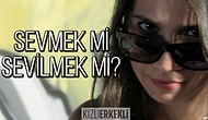 Sevmek Mi, Sevilmek Mi Daha Önemli?