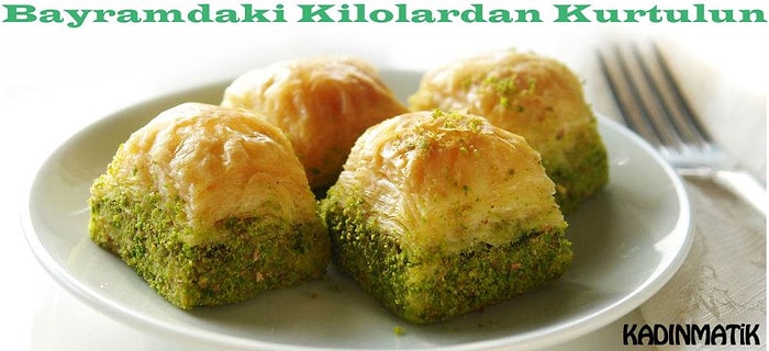 Bayramda Alınan Kilolardan Kurtulmanın 6 Yolu