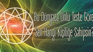 Bu Dünyaca Ünlü Teste Göre, Sen Hangi Kişiliğe Sahipsin?