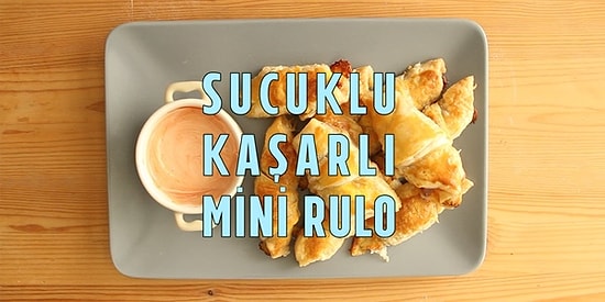 Hemencecik Lezzetli Bir Şeyler Hazırlamanız İçin: Sucuklu Kaşarlı Mini Rulo!