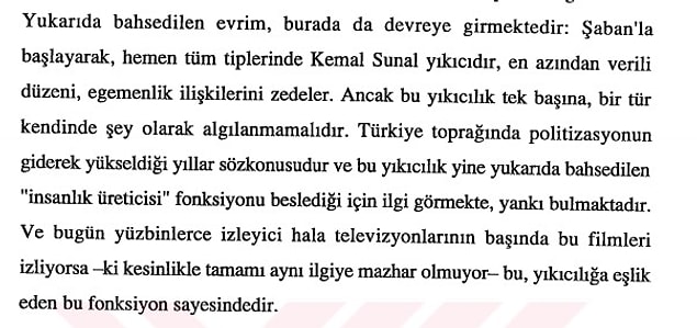 5. Bugün hala Kemal Sunal filmleri izleniyorsa, Şaban'ın yıkıcı anarşistliğine eşlik etme isteğindendir.