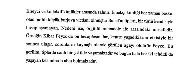 8. Feyzo'nun, Şaban'ın örgütlü mücadeleyle arası yoktur. İç hesaplaşmalarıyla boğuşur. Bu boğuşmalar sonuç verince köyün ağasını öldürür.
