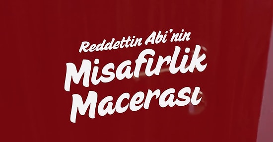 Reddettin Abi'nin Misafirlik Macerası