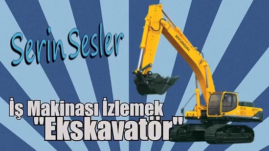 İş Makinası Belgeseli Serin Sesler