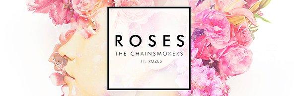 16. The Chainsmokers ve Rozes, ortak çalışmaları olan ''Roses'' parçasını ilk görüşmeleri sırasında yazmış.