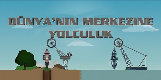 Dünya'nın Merkezine Çıktığınız Yolculukta Size Eşlik Edecek İlginç Derinlik Bilgileri