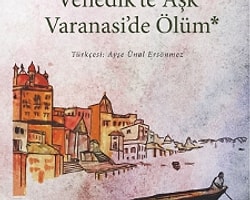 45. Geoff Dyer - Venedik'te Aşk Varanasi'de Ölüm