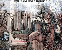 37. William Hope Hodgson - Sınırdaki Ev