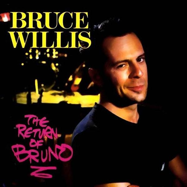 11. Bruce Willis The Return of Bruno adlı bir blues albümü çıkarmıştı.