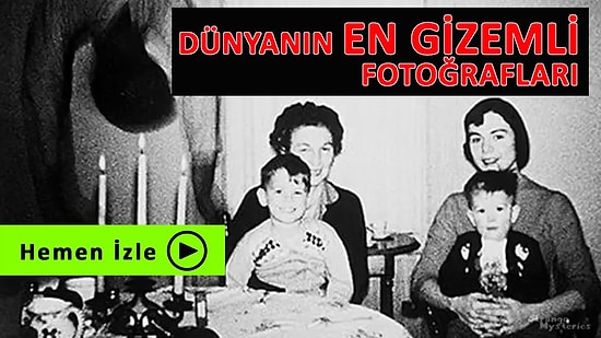Dünyanın En Gizemli Fotoğrafları