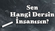 Sen Hangi Dersin İnsanısın?