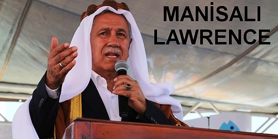 Manisalı Lawrence Trolliçe'ye karşı! Bülent Arınç'ın Açıklamaları ile Başlayan Tartışma