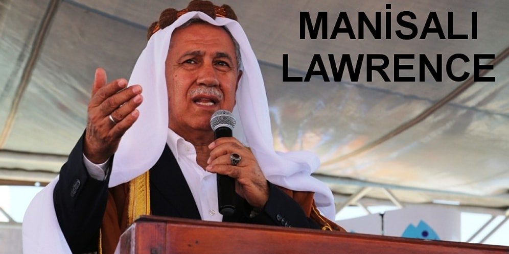 Manisalı Lawrence Trolliçe'ye karşı! Bülent Arınç'ın Açıklamaları ile Başlayan Tartışma