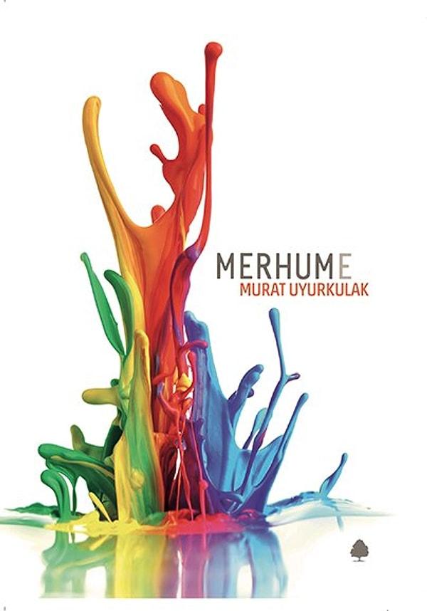 2. "Merhume", Murat Uyurkulak