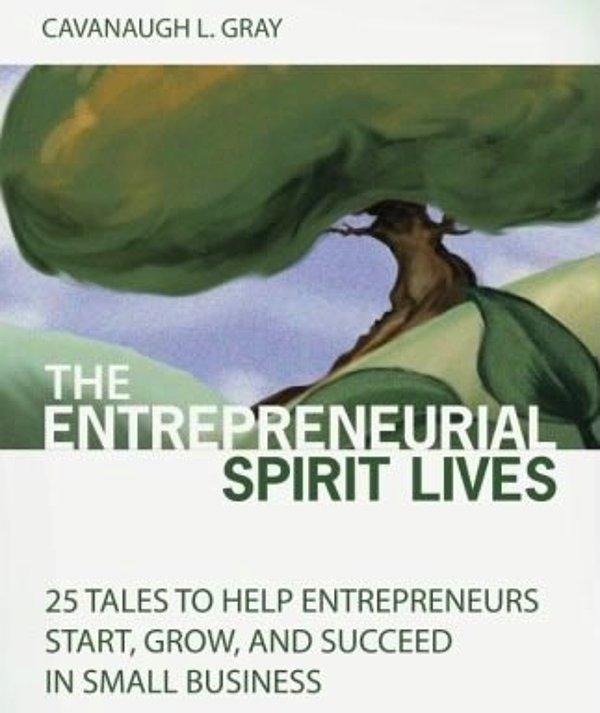 22. The Entrepreneurial Spirit Lives - Cavanaugh L. Gray