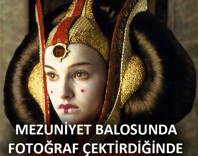 15. Fotoğraflarda güzel çıkman gerektiği zamanlarda: