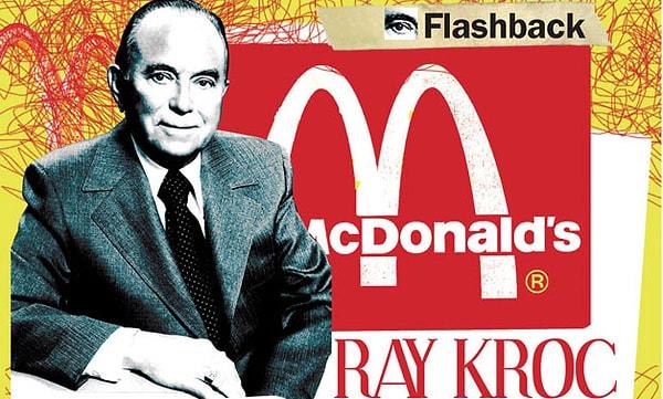14. Ray Kroc, McDonalds'ı kurumsal bir deve dönüştürdüğünde 52 yaşındaydı.