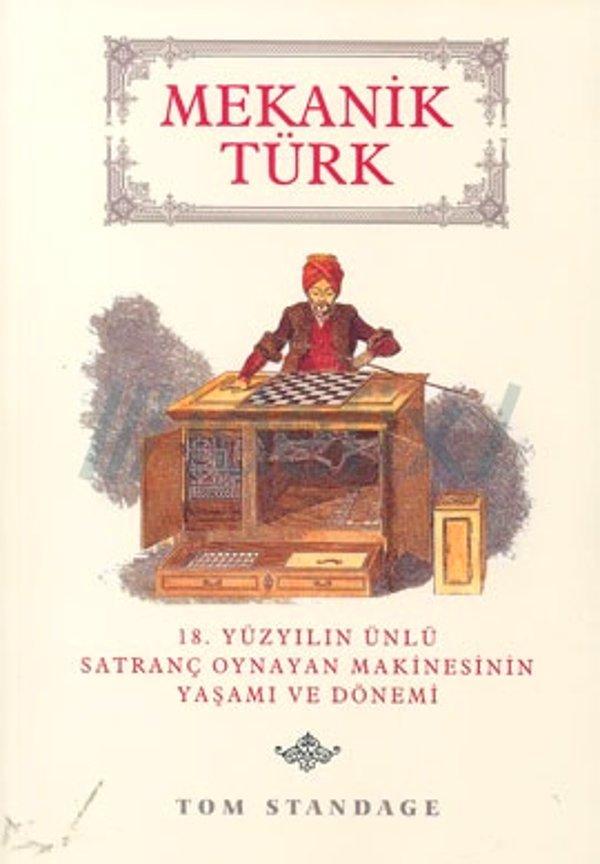 Mekanik Türk isimli Tom Standage tarafından yazılmış kitap 2004 yılında Saga Yayınları tarafından Gülenbilge Zanardi çevirisiyle yayınlanmıştır.