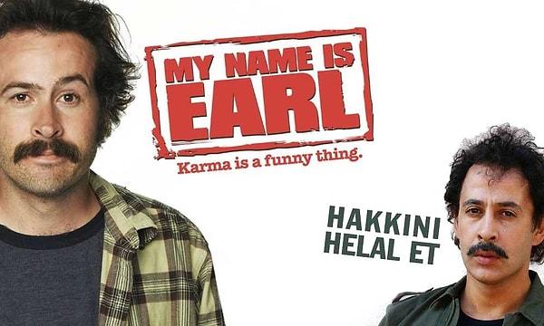9. Hakkını Helal Et & My Name Is Earl