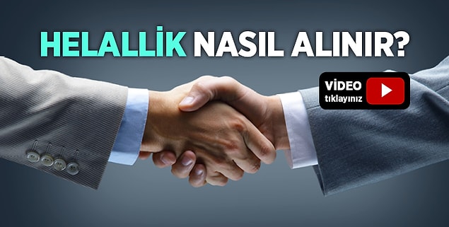 5. Durumu ciddi olan hastadan, hastanın durumunu nasıl kabullendiğini bile öğrenmeden helallik istemek.