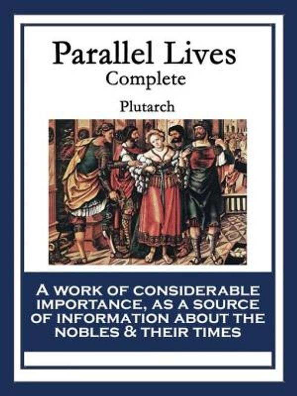 22. Dünyanın bilinen ilk biyografisi: Plutarch /  Parallel Lives