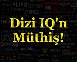 Dizi IQ'n Müthiş!