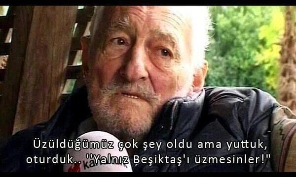 13. "Yalnız Beşiktaş'ı üzmesinler"