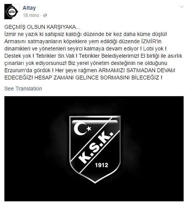 Bir başka İzmir kulübü olan Altay, Karşıyaka'nın küme düşmesinin ardından sosyal medya hesabından bu yazıyı paylaştı.