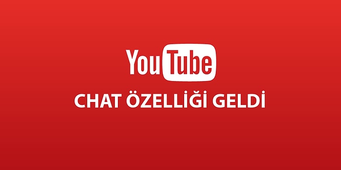 Youtube Chat (Mesajlaşma) Özelliği Getirdi