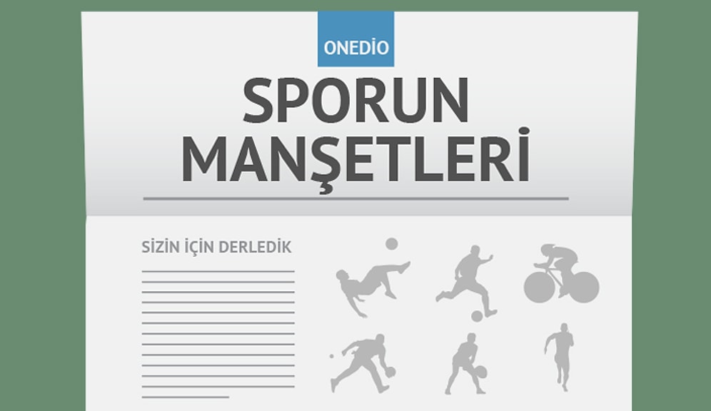 Sporun Manşetleri | 28 Mayıs 2016