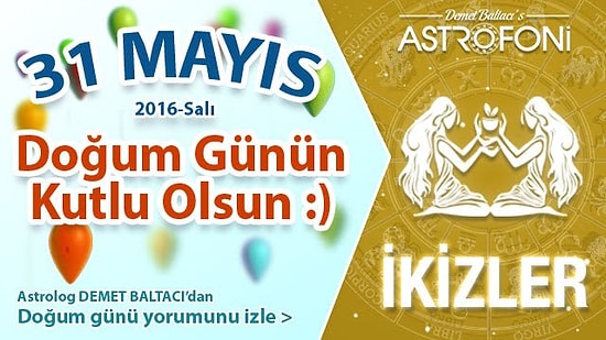 DOĞUM GÜNÜN KUTLU OLSUN SEVGİLİ İKİZLER Bugün 31 Mayıs 2016 :)