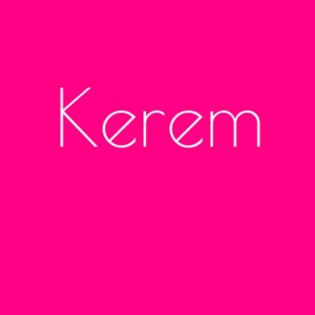 Kerem!