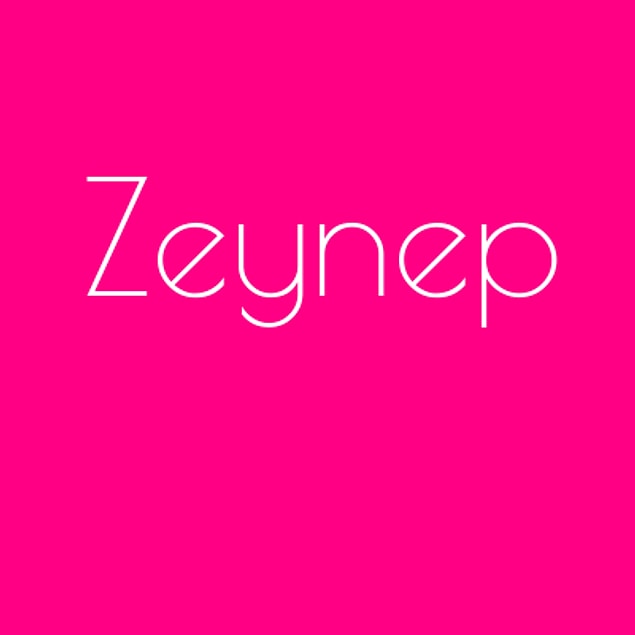 Zeynep!