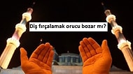 Diş Fırçalamak Orucu Bozar mı? İşte Diyanet'e Göre Orucu Bozan Şeyler