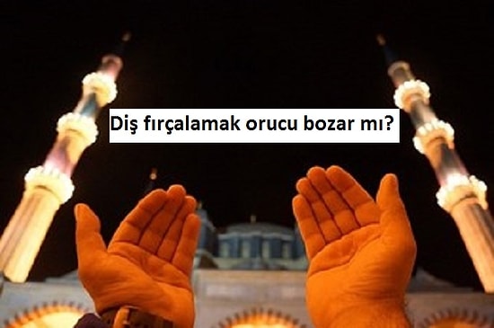 Diş Fırçalamak Orucu Bozar mı? İşte Diyanet'e Göre Orucu Bozan Şeyler