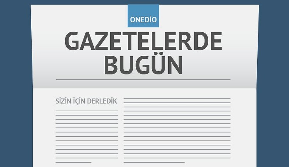 Gazetelerde Bugün | 16 Haziran Perşembe