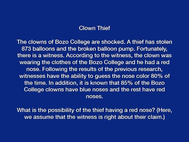 11. Are you good at math? What is the possibility of the thief being red nosed?