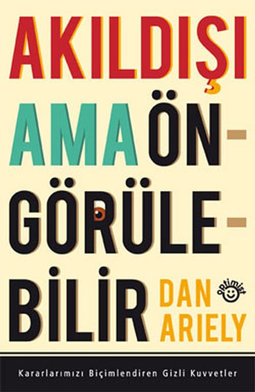 Akıldışı ama Öngörülebilir (Predictably Irrational) - Dan Ariely