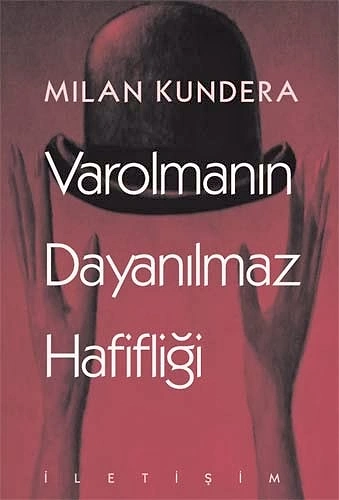 "Varolamanın Dayanılmaz Hafifliği", (1984), Milan Kundera