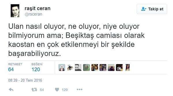 7. Sadece Türkiye değil, dünyanın herhangi bir yerinde bir olay yaşansa döner Beşiktaş'ı bulur.