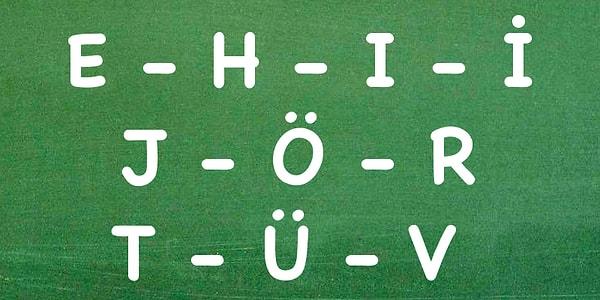 3. Adında veya soyadında ''e, h, ı, i, j, ö, r, t, ü, y'' harflerinden en az biri var mı?