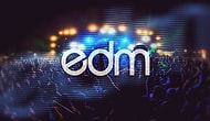 EDM Tanışılması gereken bir müzik türü