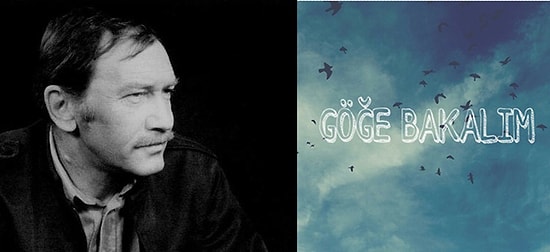 Gelin Hep Beraber Göğe Bakalım! 14 Maddede Türk Edebiyatın Hüzünlü Şâiri Turgut Uyar