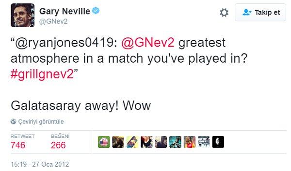 19. Manchester United efsanesi Gary Neville'ın, "Gördüğün en iyi atmosfer hangi stattaydı?" sorusuna verdiği yanıt: Galatasaray deplasmanı.