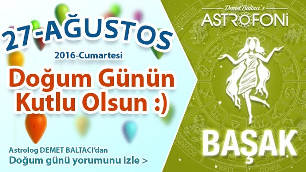 DOĞUM GÜNÜN KUTLU OLSUN Bugün 27 Ağustos 2016 Cumartesi