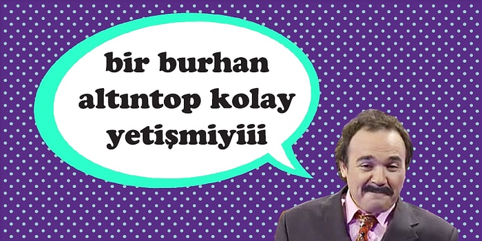 Avrupa Yakası'nın Efsanevi Karakterlerinin Bir Dönem Dillere Pelesenk Olmuş 21 Tabiri